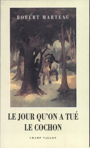 LE JOUR QU'ON A TUE LE COCHON, de Robert Marteau | portada del libro
