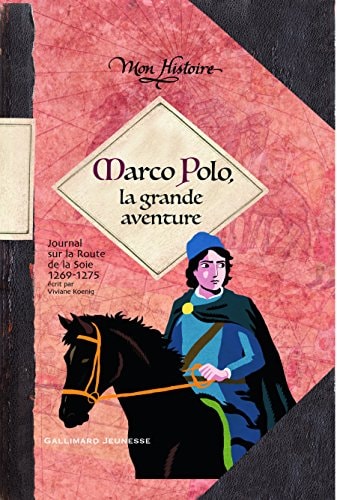 Marco Polo, aventurier sur la route de la soie, de Viviane Koenig | portada del libro
