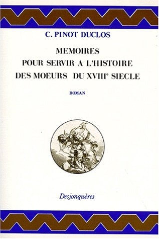 MEMOIRES POUR SERVIR HIST.MOEURS 18S, de PINOT-DUCLOS | portada del libro