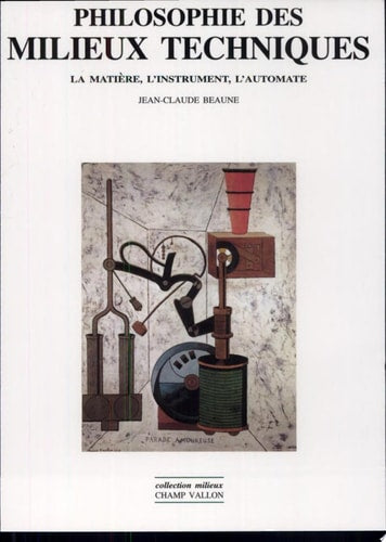 PHILOSOPHIE DES MILIEUX TECHNIQUES, de Jean-Claude Beaune | portada del libro