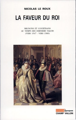 LA FAVEUR DU ROI, de Nicolas Le Roux | portada del libro