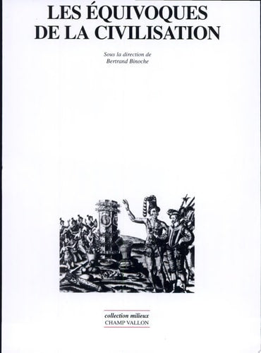 LES EQUIVOQUES DE LA CIVILISATION, de Bertrand Binoche | portada del libro