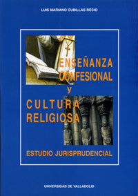 ENSEÑANZA CONFESIONAL Y CULTURA RELIGIOSA. ESTUDIO JURISPRUDENCIAL., de CUBILLAS RECIO | portada del libro