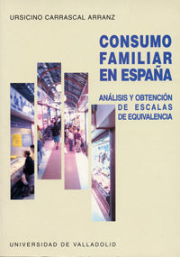 CONSUMO FAMILIAR EN ESPAÑA. ANÁLISIS Y OBTENCIÓN DE ESCALAS DE EQUIVALENCIA, de CARRASCAL ARRANZ | portada del libro