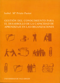 GESTIÓN DEL CONOCIMIENTO PARA EL DESARROLLO DE LA CAPACIDAD DE APRENDIZAJE EN LAS ORGANIZACIONES, de PRIETO PASTOR | portada