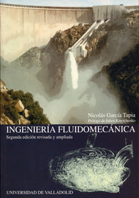 INGENIERIA FLUIDOMECANICA - 2ª ED. REV. Y AMPL.- 1ª REIMPRESION, de GARCIA TAPIA | portada del libro