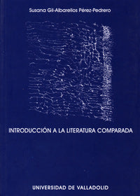 INTRODUCCIÓN A LA LITERATURA COMPARADA, de GIL-ALBARELLOS PEREZ-PEDRERO | portada del libro