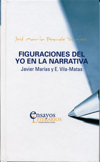 FIGURACIONES DEL YO EN LA NARRATIVA: JAVIER MARÍAS Y E. VILA-MATAS, de POZUELO YVANCOS | portada del libro
