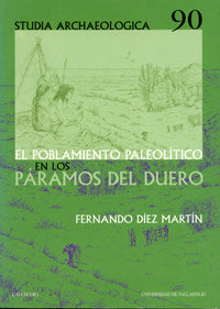 POBLAMIENTO PALEOLITICO EN LOS PARAMOS DEL DUERO, EL, de DIEZ MARTIN | portada del libro