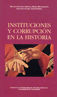 INSTITUCIONES Y CORRUPCIÓN EN LA HISTORIA, de GONZALEZ JIMENEZ | portada del libro