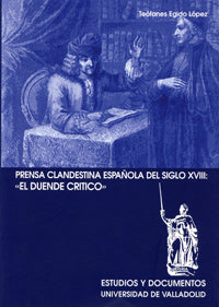 PRENSA CLANDESTINA ESPAÑOLA DEL SIGLO XVIII: "EL DUENDE CRÍTICO", de EGIDO LOPEZ | portada del libro