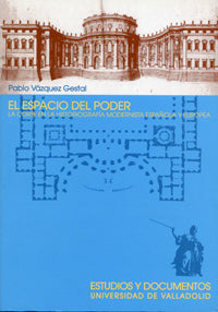 ESPACIO DEL PODER, EL. LA CORTE EN LA HISTORIOGRAFÍA MODERNISTA ESPAÑOLA Y EUROPEA, de VAZQUEZ GESTAL | portada del libro