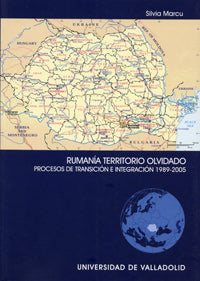 RUMANIA TERRITORIO OLVIDADO. PROCESOS DE TRANSICIÓN E INTEGRACIÓN 1989-2005, de MARCU | portada del libro