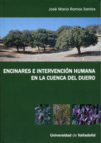 ENCINARES E INTERVENCIÓN HUMANA EN LA CUENCA DEL DUERO, de RAMOS SANTOS | portada del libro