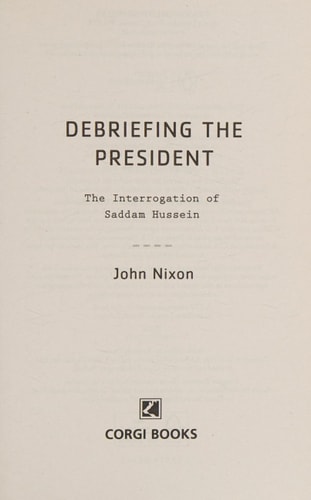 DEBRIEFING THE PRESIDENT, de John Nixon (Middle East expert) | portada del libro