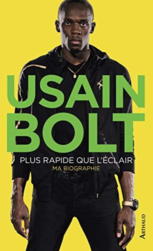 PLUS RAPIDE QUE L'ECLAIR MA BIOGRAPHIE, de Usain Bolt | portada del libro