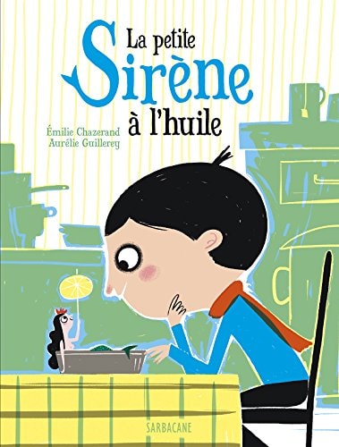ETITE SIRENE A L'HUILE, de Émilie Chazerand | portada del libro