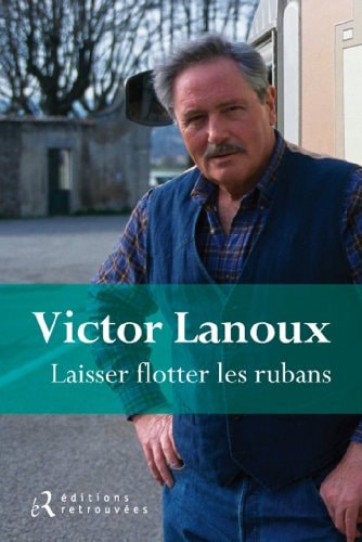 LAISSER FLOTTER LES RUBANS, de Victor Lanoux | portada del libro