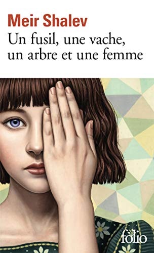 Un fusil, une vache, un arbre et une femme, de Meir Shalev | portada del libro