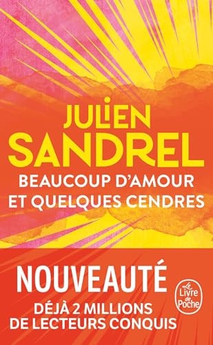 BEAUCOUP D'AMOUR ET QUELQUES CENDRES, de Julien Sandrel | portada del libro