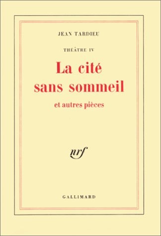 LA CITE SANS SOMMEIL ET AUTRES PIECES, de Jean Tardieu | portada del libro
