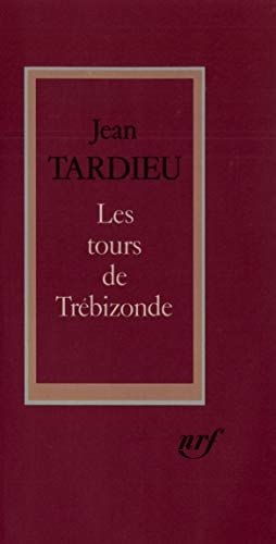 LES TOURS DE TREBIZONDE ET AUTRES TEXTES, de Jean Tardieu | portada del libro