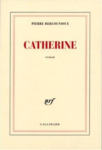 CATHERINE, de Pierre Bergounioux | portada del libro