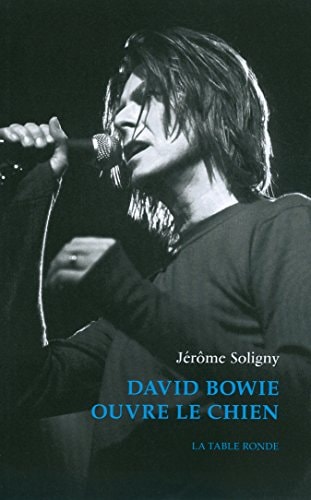DAVID BOWIE OUVRE LE CHIEN, de Jérôme Soligny | portada del libro