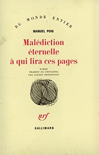 MALEDICTION ETERNELLE A QUI LIRA CES PAGES, de Manuel Puig | portada del libro