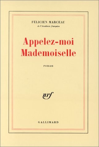 APPELEZ-MOI MADEMOISELLE, de Félicien Marceau | portada del libro