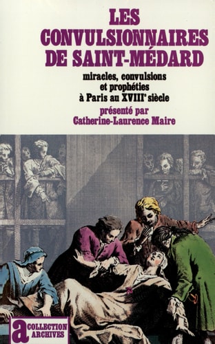 LES CONVULSIONNAIRES DE SAINT-MEDARD, de Catherine-Laurence Maire | portada del libro