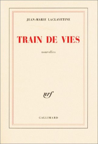 TRAIN DE VIES, de Jean-Marie Laclavetine | portada del libro