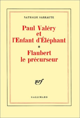 PAUL VALERY ET L'ENFANT D'ELEPHANT / FLAUBERT LE PRECURSEUR, de Nathalie Sarraute | portada del libro