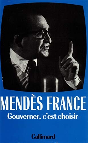 GOUVERNER C'EST CHOISIR, de Pierre Mendès France | portada del libro