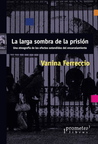 LARGA SOMBRA DE LA PRISION, de VANINA FERRECCIO | portada del libro