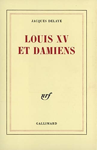 LOUIS XV ET DAMIENS, de Delaye | portada del libro
