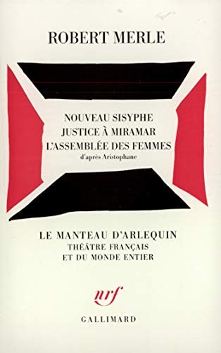 NOUVEAU SISYPHE / JUSTICE A MIRAMAR / L'ASSEMBLEE DES FEMMES, de Robert Merle | portada del libro