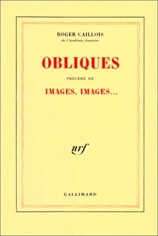 OBLIQUES PRECEDE DE IMAGES, IMAGES, de Caillois | portada del libro