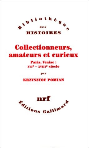 COLLECTIONNEURS AMATEURS ET CURIEUX, de Pomian | portada del libro
