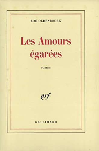 LES AMOURS EGAREES, de Zoé Oldenbourg | portada del libro