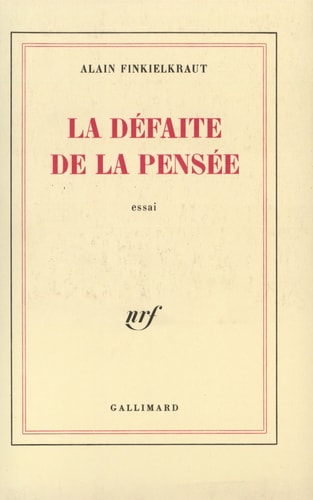 LA DEFAITE DE LA PENSEE, de Finkielkraut | portada del libro
