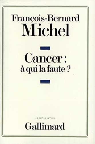 CANCER A QUI LA FAUTE?, de François-Bernard Michel | portada del libro