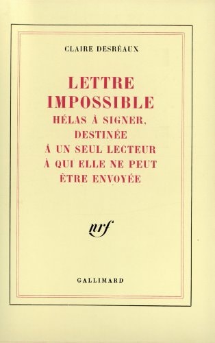 LETTRE IMPOSSIBLE HELAS A SIGNER DESTINEE A UN SEUL LECTEUR, de Claire Desréaux | portada del libro