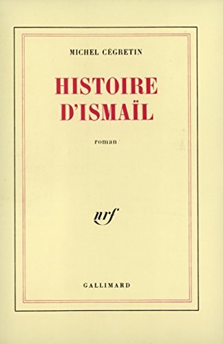 HISTOIRE D'ISMAIL, de Cégretin | portada del libro