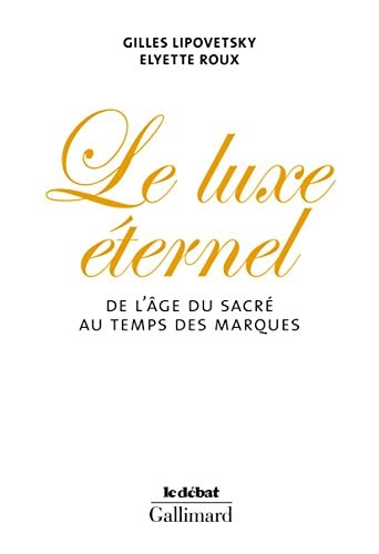 LE LUXE ETERNEL, de Gilles Lipovetsky | portada del libro