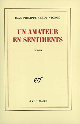 UN AMATEUR EN SENTIMENTS, de Jean-Philippe Arrou-Vignod | portada del libro