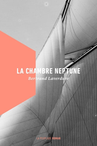 LA CHAMBRE NEPTUNE, de Bertrand Laverdure | portada del libro
