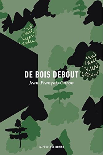 DE BOIS DEBOUT, de Jean-François Caron | portada del libro