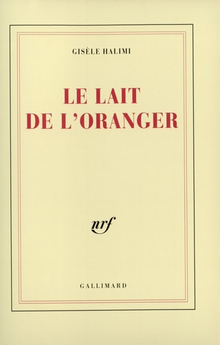 LE LAIT DE L'ORANGER, de Gisèle Halimi | portada del libro