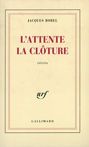 L' ATTENTE / LA CLOTURE, de Jacques Borel | portada del libro